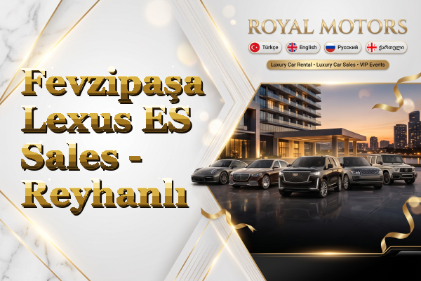 Fevzipaşa Lexus ES Sales - Reyhanlı