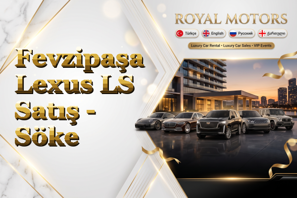 Fevzipaşa Lexus LS Satış - Söke