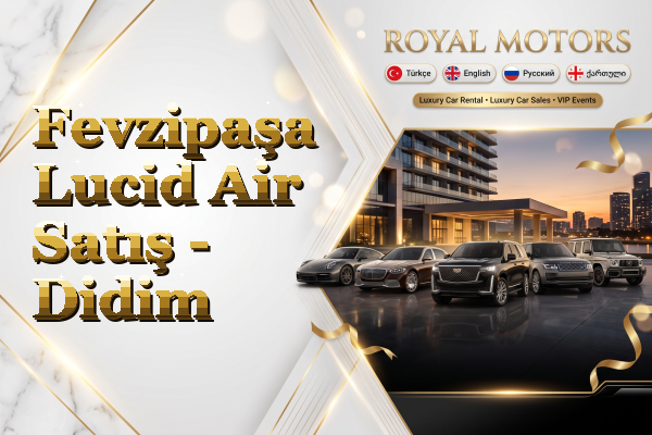 Fevzipaşa Lucid Air Satış - Didim