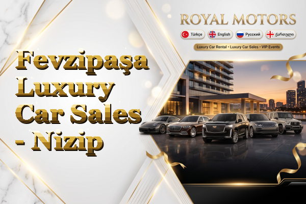 Fevzipaşa Luxury Car Sales - Nizip