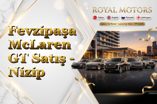 Fevzipaşa McLaren GT Satış - Nizip