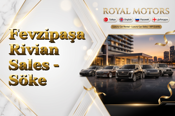 Fevzipaşa Rivian Sales - Söke