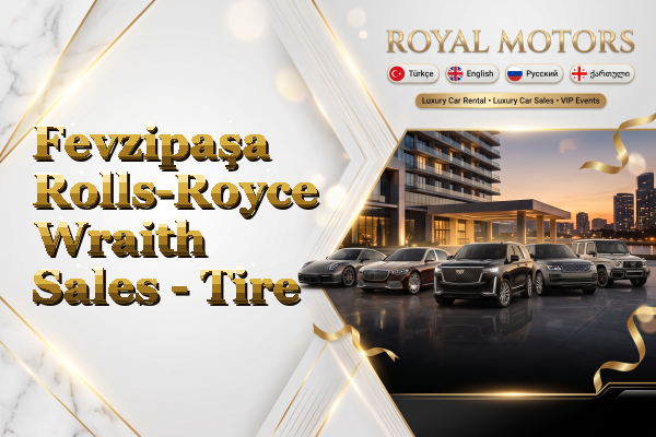 Fevzipaşa Rolls-Royce Wraith Sales - Tire