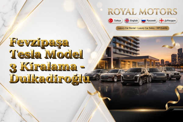 Fevzipaşa Tesla Model 3 Kiralama - Dulkadiroğlu