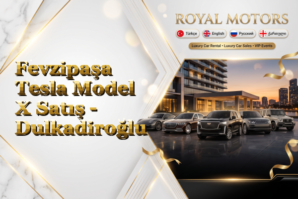 Fevzipaşa Tesla Model X Satış - Dulkadiroğlu