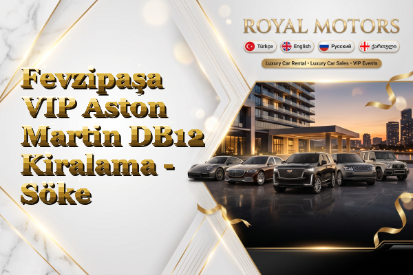 Fevzipaşa VIP Aston Martin DB12 Kiralama - Söke