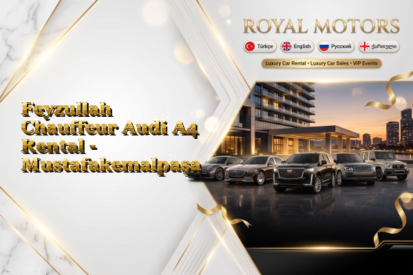 Feyzullah Chauffeur Audi A4 Rental - Mustafakemalpaşa