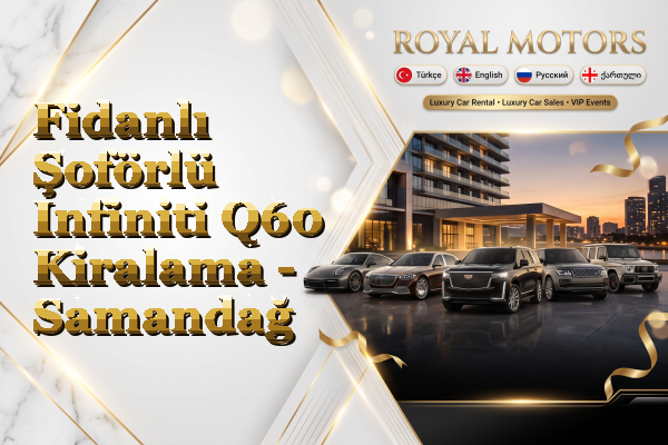 Fidanlı Şoförlü Infiniti Q60 Kiralama - Samandağ
