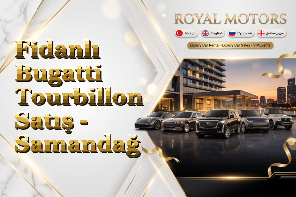 Fidanlı Bugatti Tourbillon Satış - Samandağ