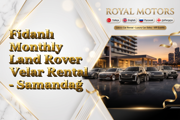 Fidanlı Monthly Land Rover Velar Rental - Samandağ