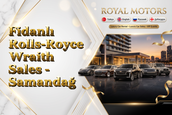 Fidanlı Rolls-Royce Wraith Sales - Samandağ