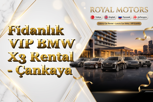 Fidanlık VIP BMW X3 Rental - Çankaya