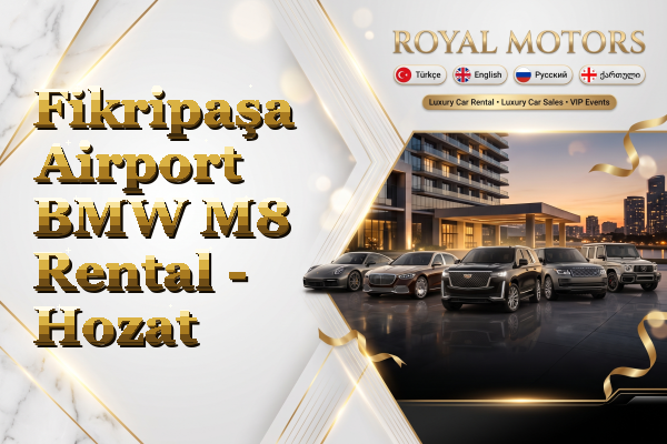 Fikripaşa Airport BMW M8 Rental - Hozat