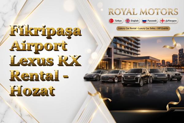 Fikripaşa Airport Lexus RX Rental - Hozat
