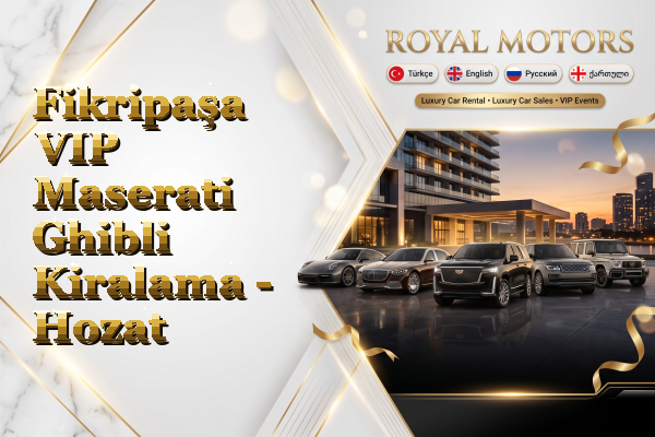 Fikripaşa VIP Maserati Ghibli Kiralama - Hozat