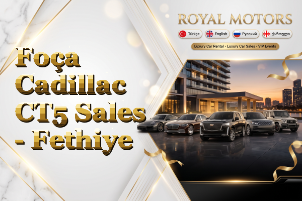 Foça Cadillac CT5 Sales - Fethiye