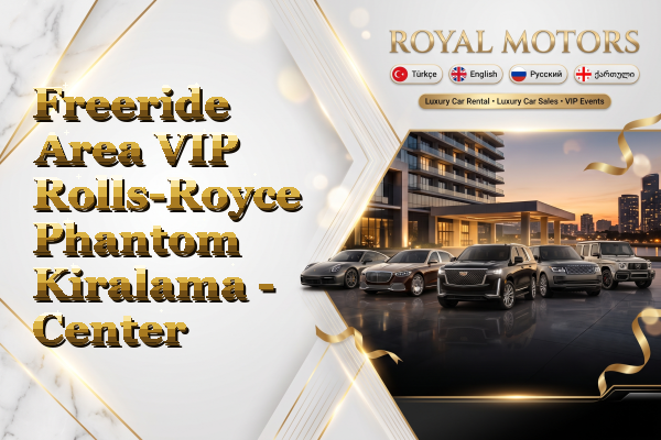 Freeride Area VIP Rolls-Royce Phantom Kiralama - Center
