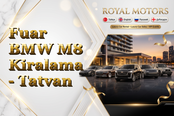 Fuar BMW M8 Kiralama - Tatvan