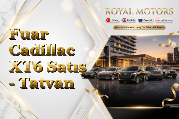 Fuar Cadillac XT6 Satış - Tatvan