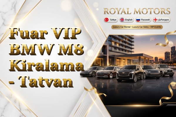 Fuar VIP BMW M8 Kiralama - Tatvan