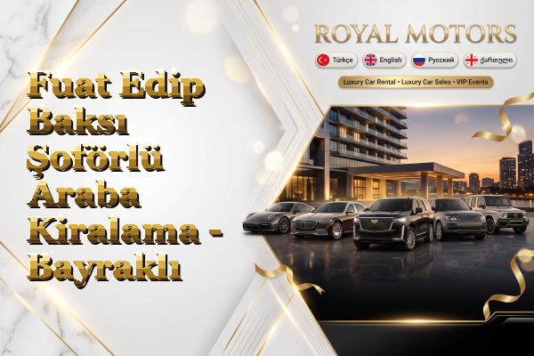 Fuat Edip Baksı Şoförlü Araba Kiralama - Bayraklı