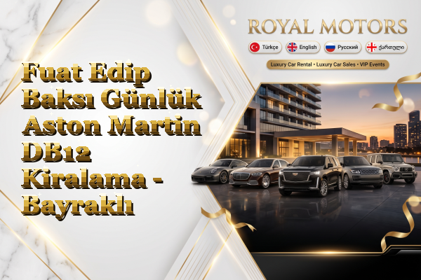 Fuat Edip Baksı Günlük Aston Martin DB12 Kiralama - Bayraklı