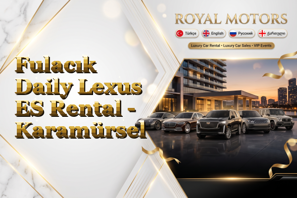Fulacık Daily Lexus ES Rental - Karamürsel