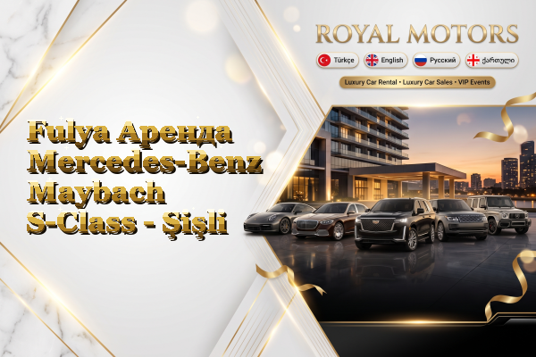 Fulya Аренда Mercedes-Benz Maybach S-Class - Şişli