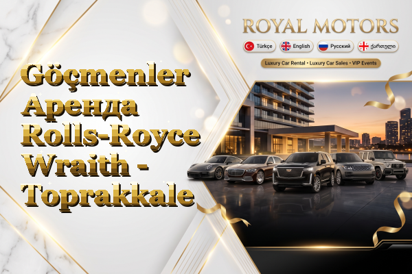 Göçmenler Аренда Rolls-Royce Wraith - Toprakkale