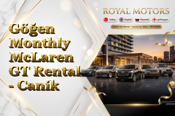 Göğen Monthly McLaren GT Rental - Canik