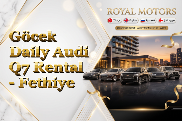Göcek Daily Audi Q7 Rental - Fethiye