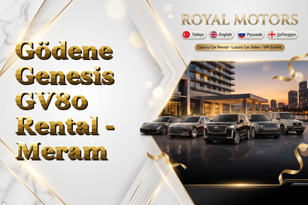 Gödene Genesis GV80 Rental - Meram