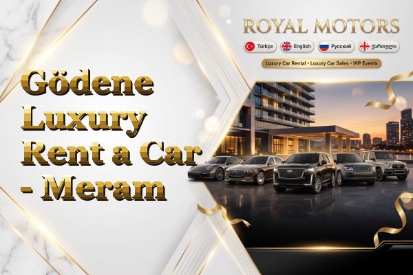 Gödene Luxury Rent a Car - Meram