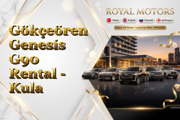 Gökçeören Genesis G90 Rental - Kula