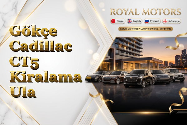 Gökçe Cadillac CT5 Kiralama - Ula