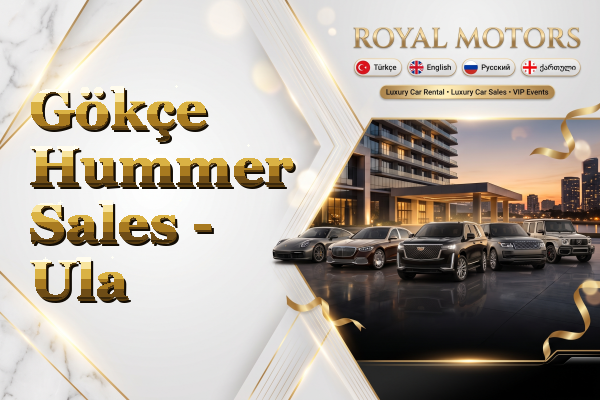 Gökçe Hummer Sales - Ula