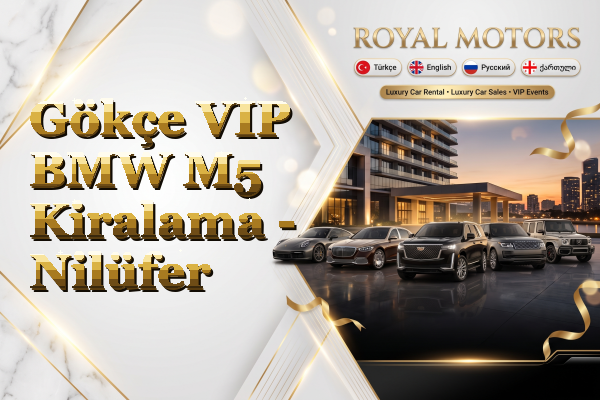 Gökçe VIP BMW M5 Kiralama - Nilüfer