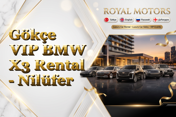 Gökçe VIP BMW X3 Rental - Nilüfer