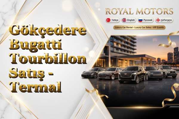 Gökçedere Bugatti Tourbillon Satış - Termal