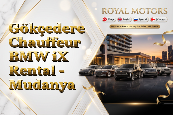 Gökçedere Chauffeur BMW iX Rental - Mudanya
