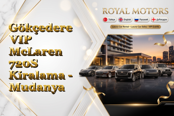 Gökçedere VIP McLaren 720S Kiralama - Mudanya