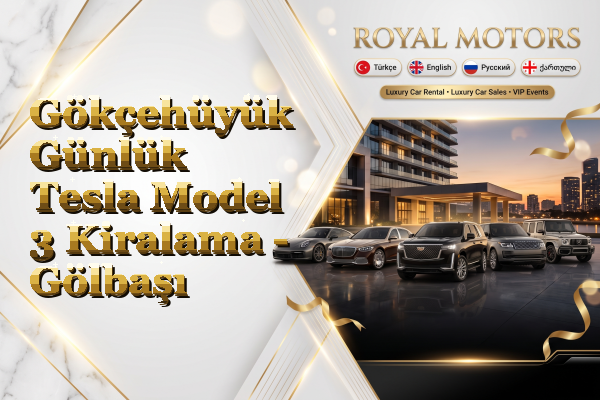 Gökçehüyük Günlük Tesla Model 3 Kiralama - Gölbaşı