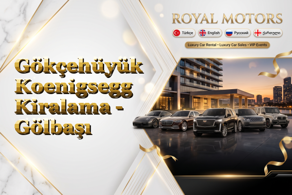 Gökçehüyük Koenigsegg Kiralama - Gölbaşı