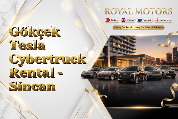 Gökçek Tesla Cybertruck Rental - Sincan