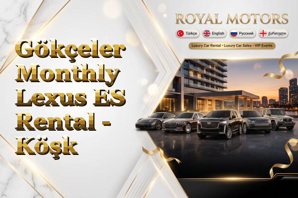 Gökçeler Monthly Lexus ES Rental - Köşk