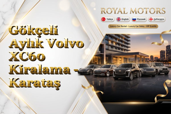 Gökçeli Aylık Volvo XC60 Kiralama - Karataş
