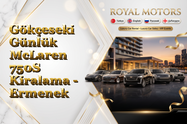 Gökçeseki Günlük McLaren 750S Kiralama - Ermenek