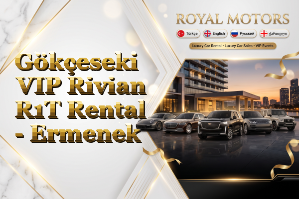 Gökçeseki VIP Rivian R1T Rental - Ermenek