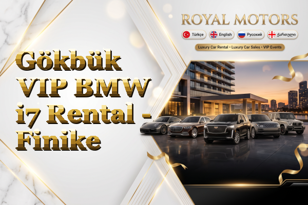 Gökbük VIP BMW i7 Rental - Finike