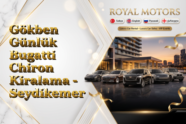 Gökben Günlük Bugatti Chiron Kiralama - Seydikemer